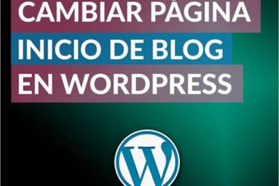 como cambiar la pagina de inicio en un blog de wordpress